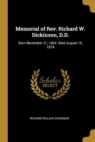 Cover image for Memorial of Rev. Richard W. Dickinson, D.D.