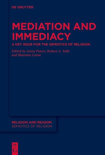 Mediation and Immediacy: A Key Issue for the Semiotics of Religion