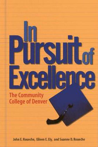 Cover image for In Pursuit of Excellence: The Community College of Denver