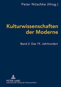 Cover image for Kulturwissenschaften Der Moderne: Band 2: Das 19. Jahrhundert