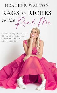 Cover image for Rags to Riches to the Real Me