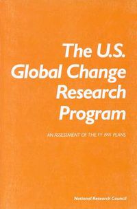 Cover image for The U.S. Global Change Research Program: An Assessment of the FY 1991 Plans