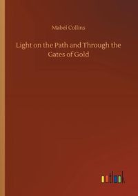 Cover image for Light on the Path and Through the Gates of Gold