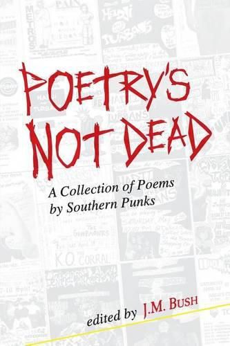 Cover image for Poetry's Not Dead: A Collection of Poems by Southern Punks