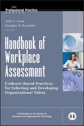 Cover image for Handbook of Workplace Assessment: Evidence-based Practices for Selecting and Developing Organizational Talent