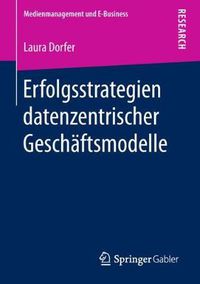 Cover image for Erfolgsstrategien Datenzentrischer Geschaftsmodelle