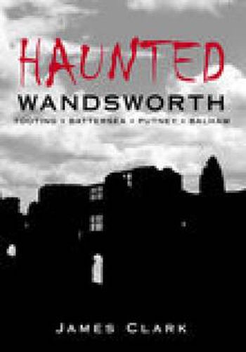 Cover image for Haunted Wandsworth
