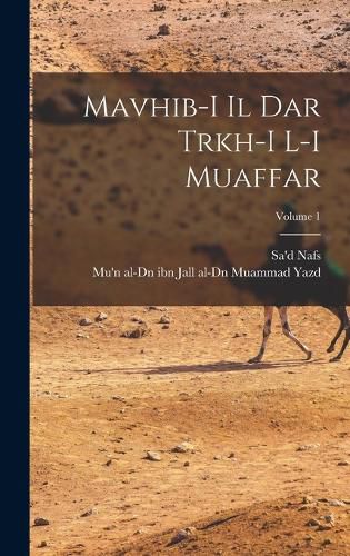Cover image for Mavhib-i il dar trkh-i l-i Muaffar; Volume 1