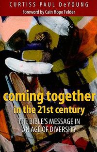 Cover image for Coming Together in the 21st Century: The Bible's Message in an Age of Diversity