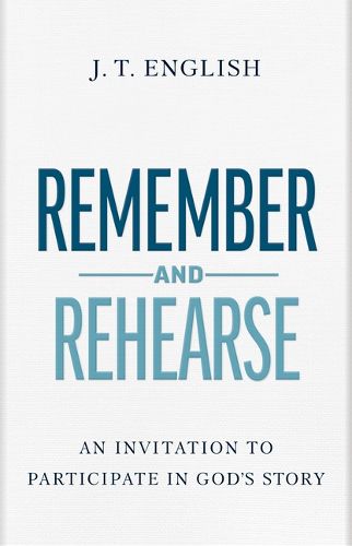 Remember and Rehearse