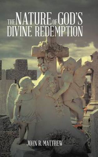 Cover image for The Nature of God's Divine Redemption