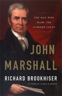 Cover image for John Marshall: The Man Who Made the Supreme Court