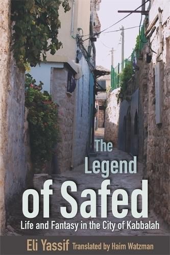 Cover image for The Legend of Safed: Life and Fantasy in the City of Kabbalah
