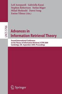 Cover image for Advances in Information Retrieval Theory: Second International Conference on the Theory of Information Retrieval, ICTIR 2009 Cambridge, UK, September 10-12, 2009 Proceedings