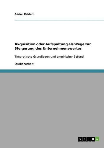 Cover image for Akquisition Oder Aufspaltung ALS Wege Zur Steigerung Des Unternehmenswertes