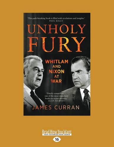 Unholy Fury: Whitlam and Nixon at War