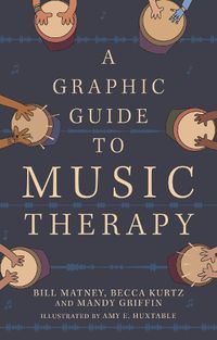 Cover image for A Graphic Guide to Music Therapy