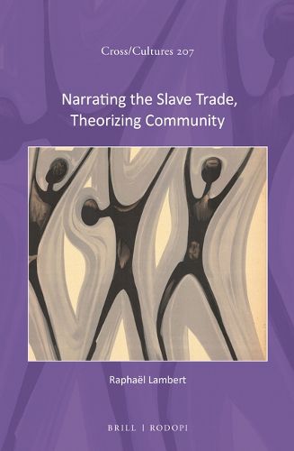 Cover image for Narrating the Slave Trade, Theorizing Community