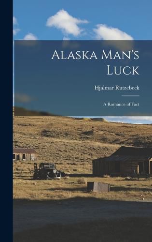 Cover image for Alaska Man's Luck