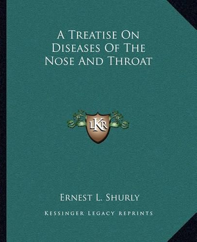 Cover image for A Treatise on Diseases of the Nose and Throat