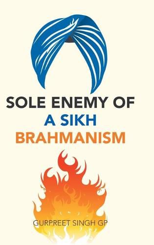 Cover image for Sole Enemy of a Sikh Brahmanism