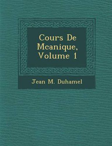 Cover image for Cours de M Canique, Volume 1