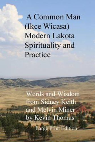 Cover image for A Common Man (Ikce Wicasa): Modern Lakota Spirituality and Practice