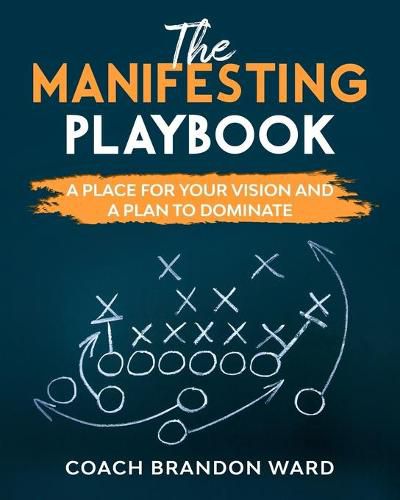 Cover image for The Manifesting Playbook: B&W: A Place for Your Vision and Plan to Dominate