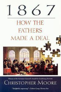 Cover image for 1867: How the Fathers Made a Deal