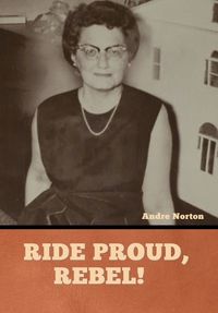 Cover image for Ride Proud, Rebel!