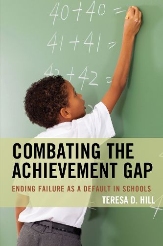 Cover image for Combating the Achievement Gap: Ending Failure as a Default in Schools