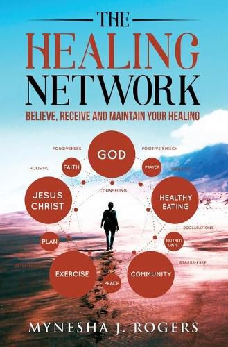 Cover image for The Healing Network: Believe, Receive and Maintain Your Healing