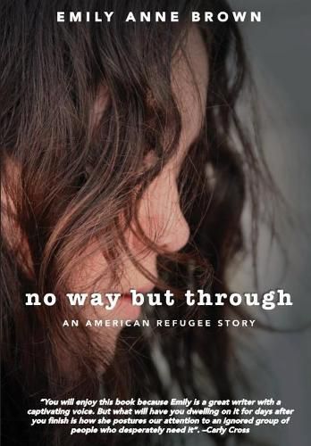 Cover image for No Way but Through: An American Refugee Story