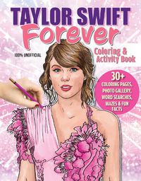 Cover image for Taylor Swift Forever Coloring & Activity Book