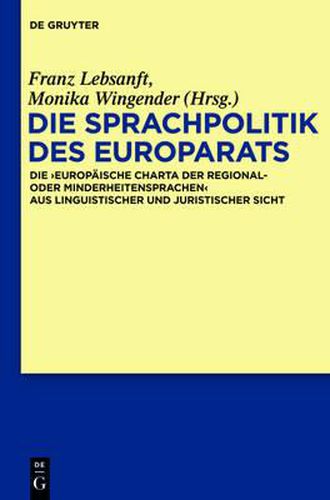 Cover image for Die Sprachpolitik Des Europarats: Die Europaische Charta Der Regional- Oder Minderheitensprachen Aus Linguistischer Und Juristischer Sicht