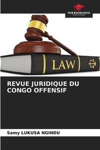 Cover image for Revue Juridique Du Congo Offensif