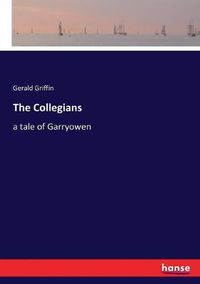 Cover image for The Collegians: a tale of Garryowen