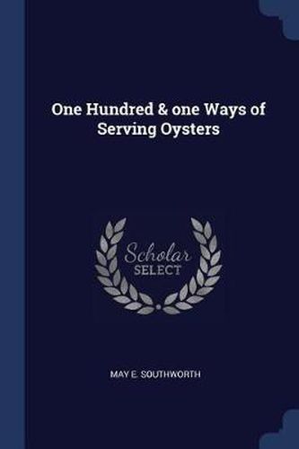 Cover image for One Hundred & One Ways of Serving Oysters