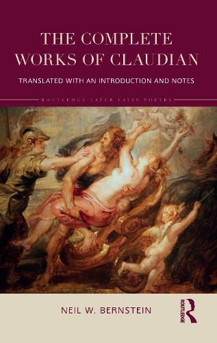 The Complete Works of Claudian: Translated with an Introduction and Notes