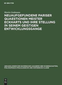 Cover image for Neuaufgefundene Pariser Quaestionen Meister Eckharts Und Ihre Stellung in Seinem Geistigen Entwicklungsgange: Untersuchungen Und Texte