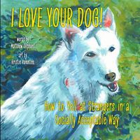 Cover image for I Love Your Dog!