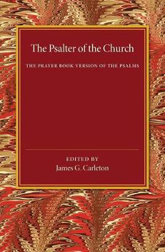 The Psalter of the Church: The Prayer Book Version of the Psalms