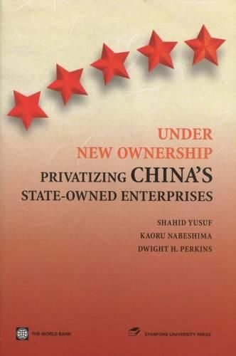 Cover image for Under New Ownership: Privatizing China's State-Owned Enterprises