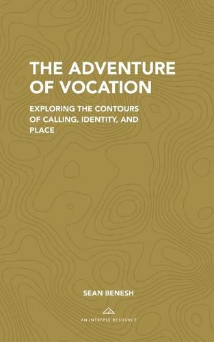 Cover image for The Adventure of Vocation: Exploring the Contours of Calling, Identity, and Place