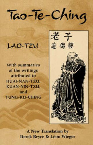 Cover image for Tao Te Ching: With Summaries of the Writings Attributed to Huai-Nan-Tzu, Kuan-Yin-Tzu and Tung-Ku-Ching