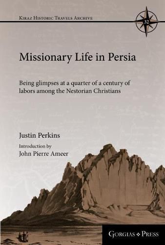 Missionary Life in Persia: Being glimpses at a quarter of a century of labors among the Nestorian Christians