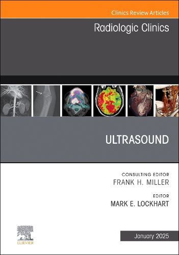 Cover image for Ultrasound, An Issue of Radiologic Clinics of North America: Volume 63-1