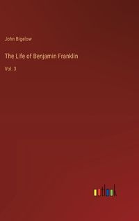 Cover image for The Life of Benjamin Franklin