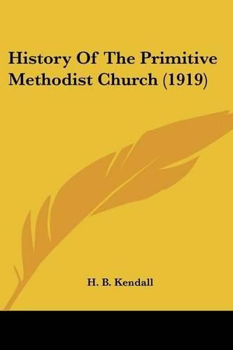 Cover image for History of the Primitive Methodist Church (1919)