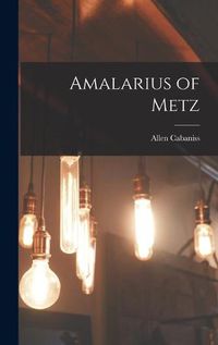 Cover image for Amalarius of Metz